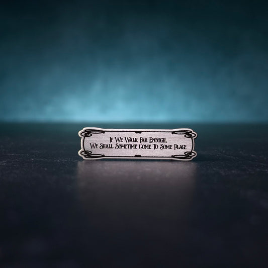 Tin Woodman Quote Pin